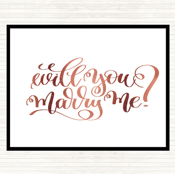 Rose Gold Will You Marry Me Quote Placemat