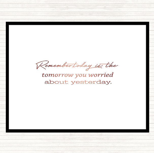 Rose Gold Worried About Yesterday Quote Placemat