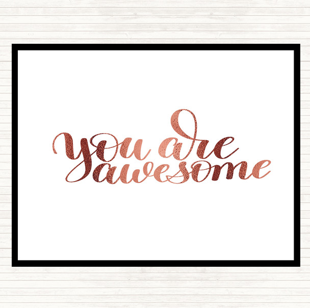 Rose Gold You Are Awesome Quote Placemat