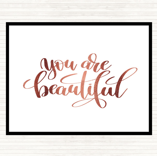 Rose Gold You Are Beautiful Quote Placemat