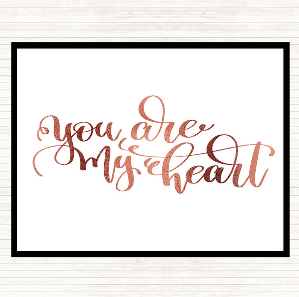 Rose Gold You Are My Heart Quote Placemat