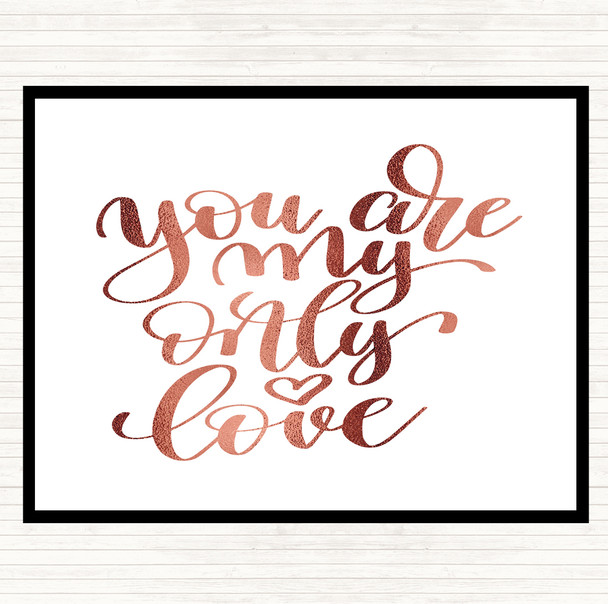 Rose Gold You Are My Only Love Quote Placemat