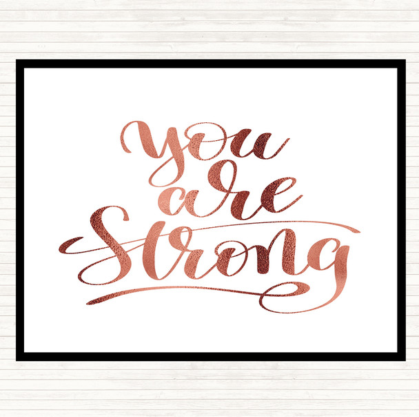 Rose Gold You Are Strong Quote Placemat