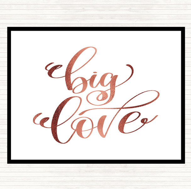 Rose Gold Big Love Quote Placemat