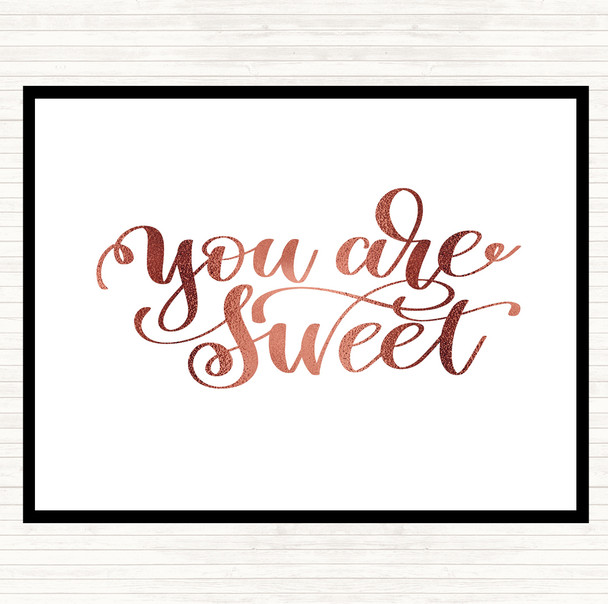 Rose Gold You're Sweet Quote Placemat