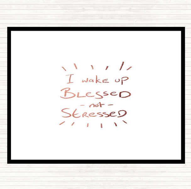 Rose Gold Blessed Not Stressed Quote Placemat