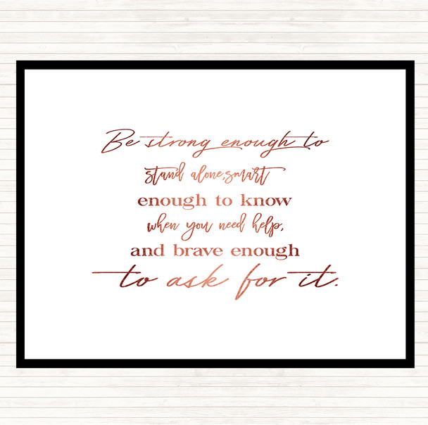 Rose Gold Brave Enough To Ask Quote Placemat