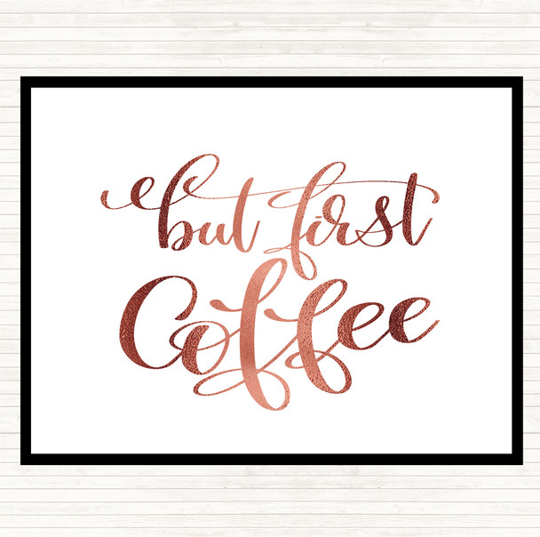 Rose Gold But First Coffee Quote Placemat
