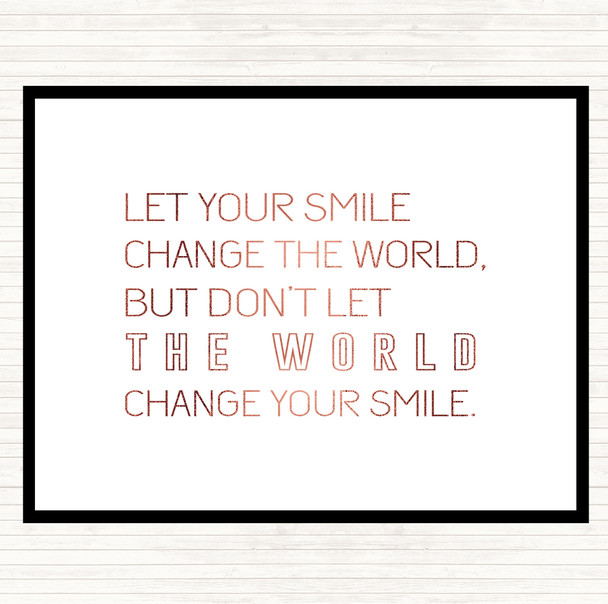 Rose Gold Change Your Smile Quote Placemat