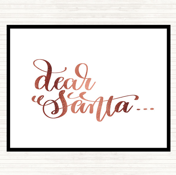 Rose Gold Christmas Dear Santa Quote Placemat