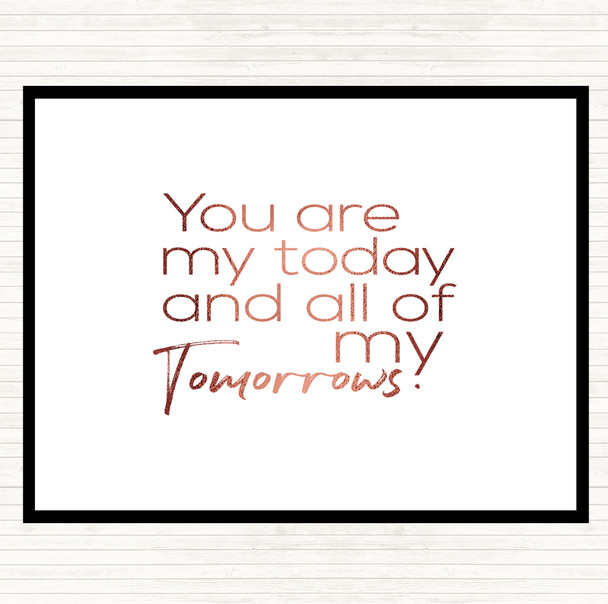 Rose Gold All Of My Tomorrows Quote Placemat