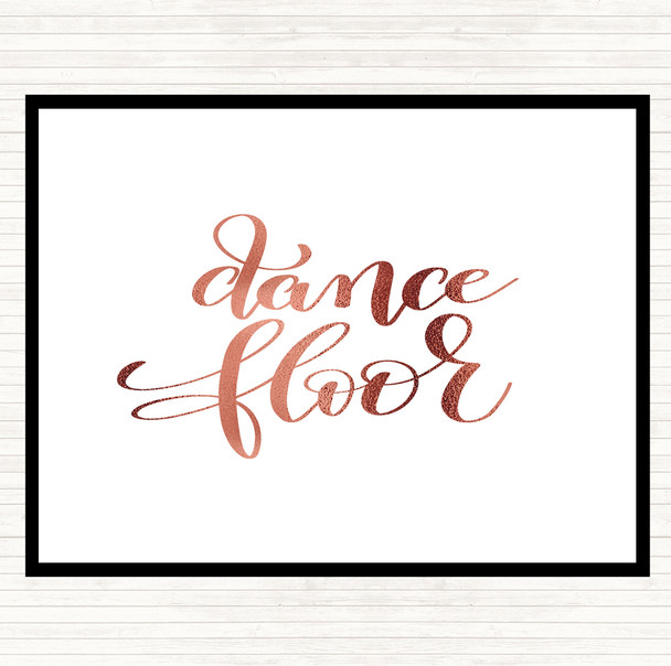Rose Gold Dance Floor Quote Placemat