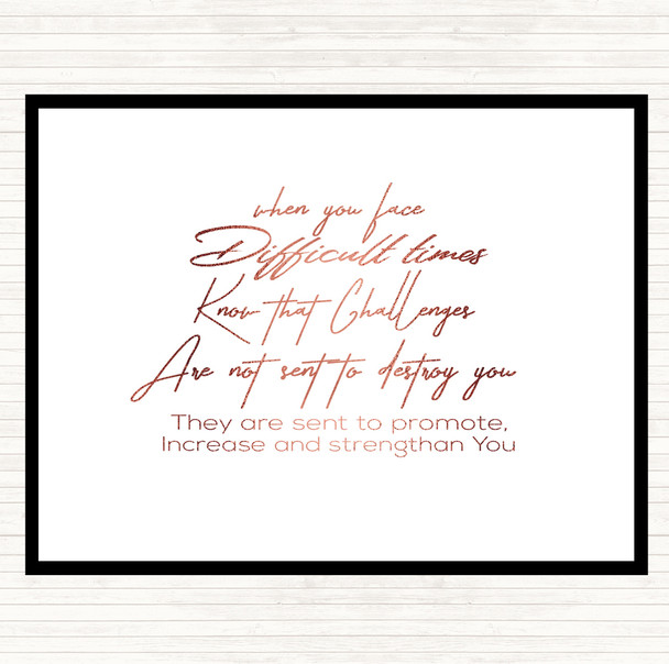 Rose Gold Difficult Time Quote Placemat