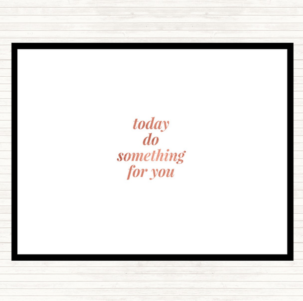 Rose Gold Do Something For You Quote Placemat