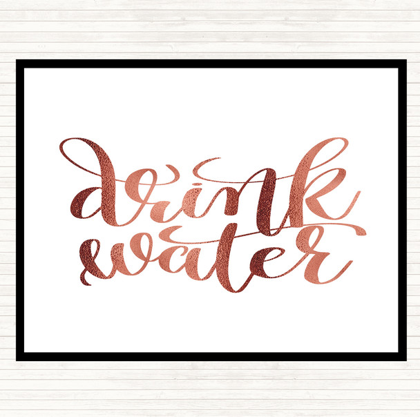 Rose Gold Drink Water Quote Placemat