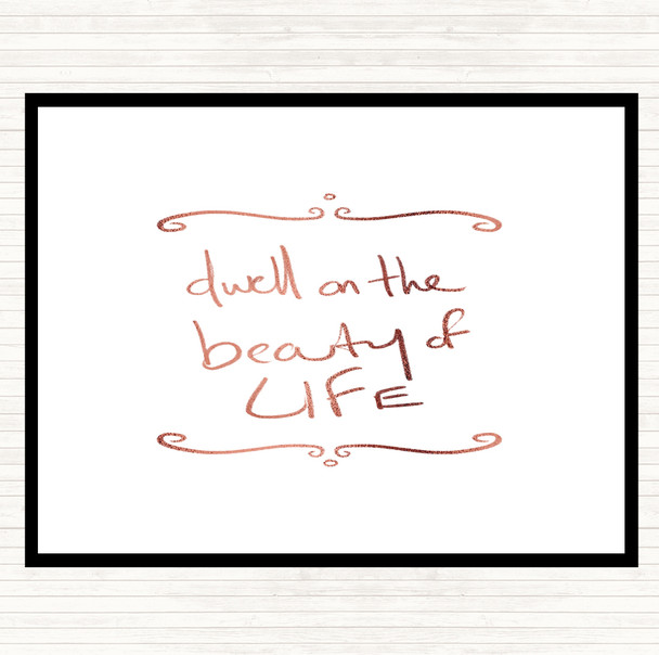 Rose Gold Dwell On Beauty Quote Placemat