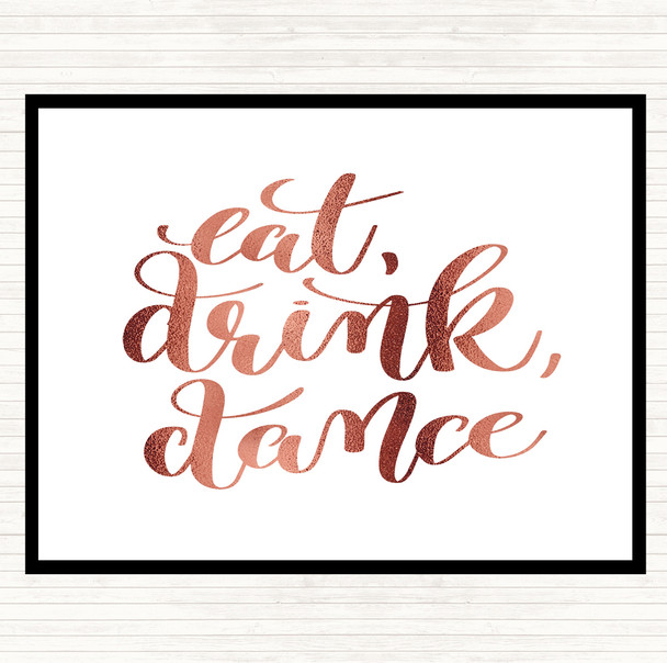 Rose Gold Eat Drink Dance Quote Placemat