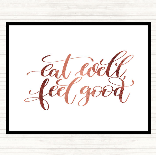 Rose Gold Eat Well Feel Good Quote Placemat