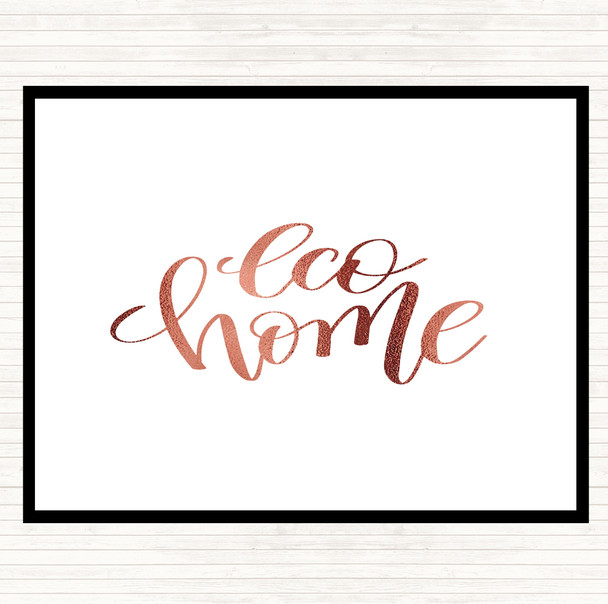 Rose Gold Eco Home Quote Placemat