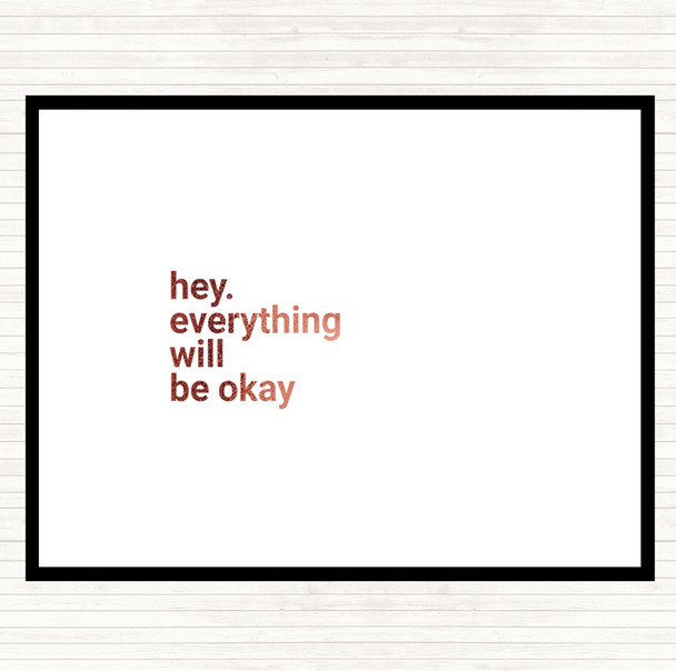 Rose Gold Everything Will Be Ok Quote Placemat