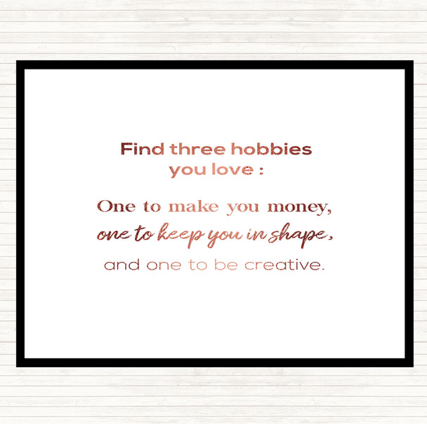 Rose Gold Find Three Hobbies Quote Placemat