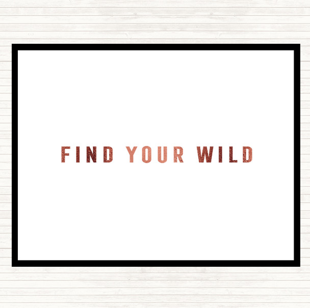 Rose Gold Find Your Wild Quote Placemat