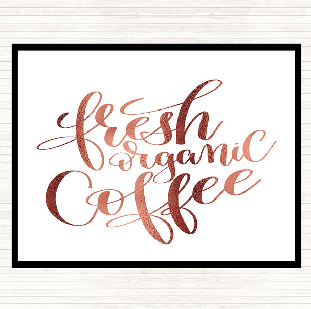Rose Gold Fresh Organic Coffee Quote Placemat