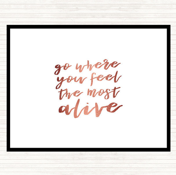 Rose Gold Go Where You Feel Alive Quote Placemat