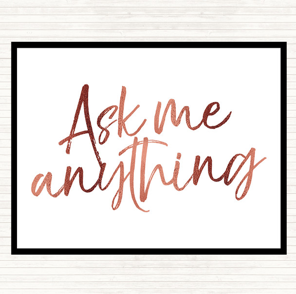 Rose Gold Ask Me Anything Quote Placemat