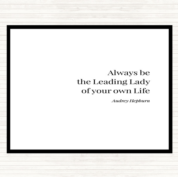 White Black Audrey Hepburn Always Be The Leading Lady Quote Placemat