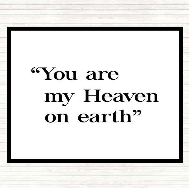 White Black Heaven On Earth Quote Placemat