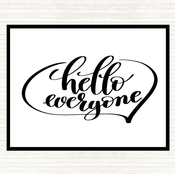 White Black Hello Everyone Quote Placemat