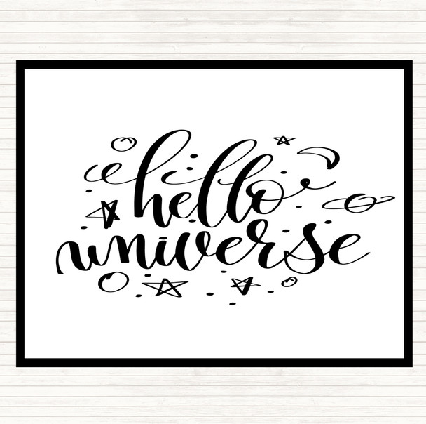 White Black Hello Universe Quote Placemat