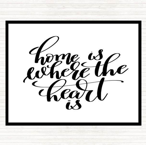 White Black Home Is Where The Heart Is Quote Placemat