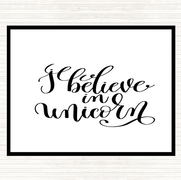 White Black I Believe In Unicorn Quote Placemat