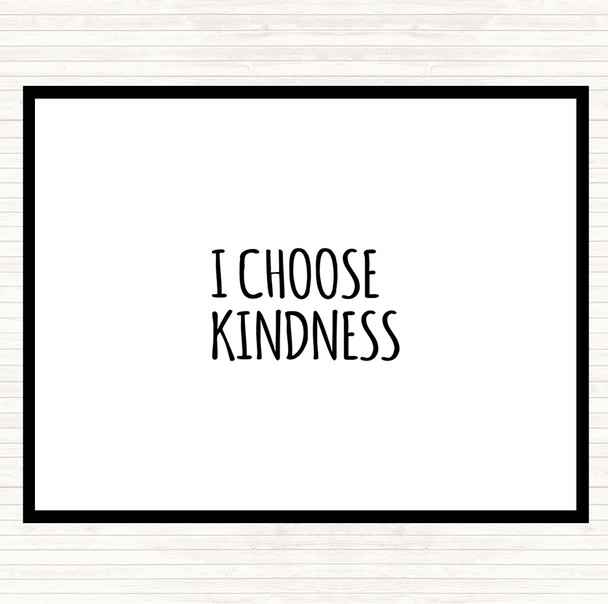 White Black I Choose Kindness Quote Placemat