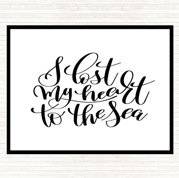White Black I Lost My Heart To The Sea Quote Placemat