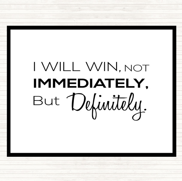 White Black I Will Win Quote Placemat
