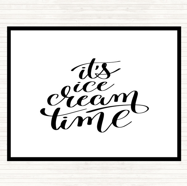 White Black Ice Cream Time Quote Placemat