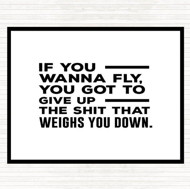 White Black If You Wanna Fly Quote Placemat