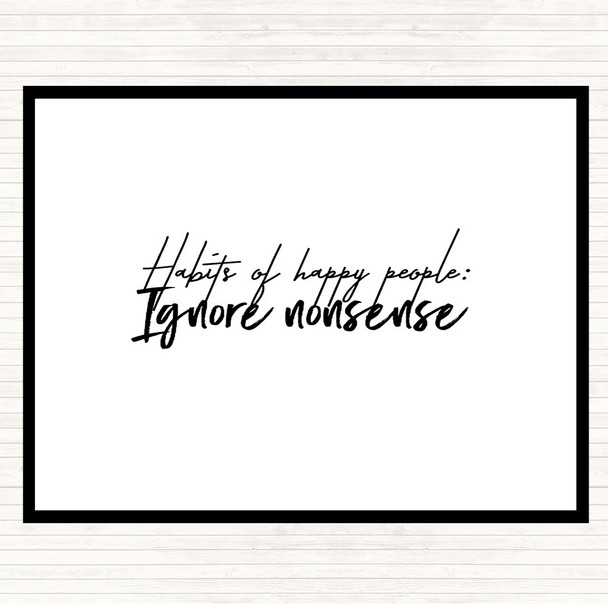 White Black Ignore Nonsense Quote Placemat