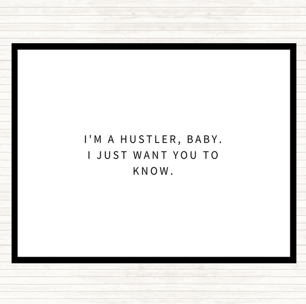 White Black I'm A Hustler Baby Quote Placemat White Black I'm A Hustler Baby Quote Placemat