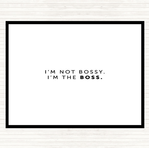 White Black I'm The Boss Quote Placemat