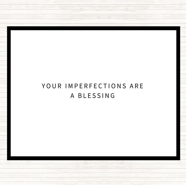 White Black Imperfections Are A Blessing Quote Placemat