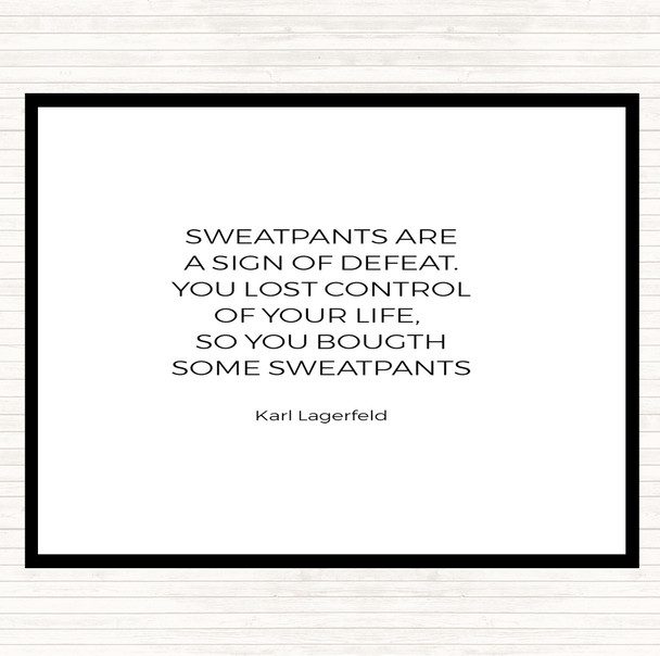 White Black Karl Lagerfield Sweatpants Defeat Quote Placemat