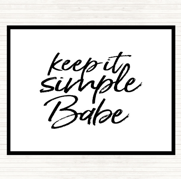White Black Keep It Simple Babe Quote Placemat