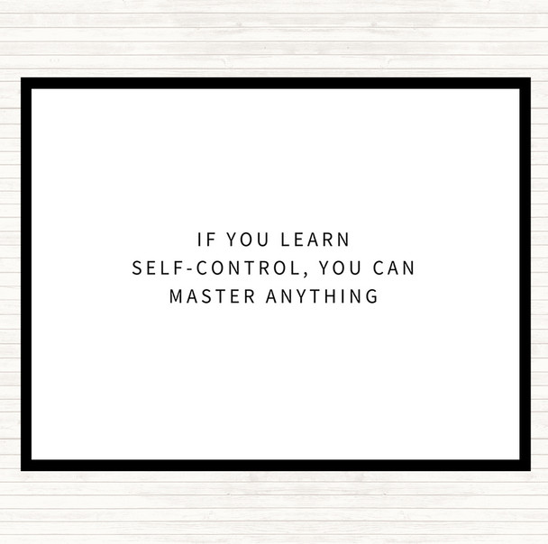White Black Learn Self Control You Can Master Anything Quote Placemat