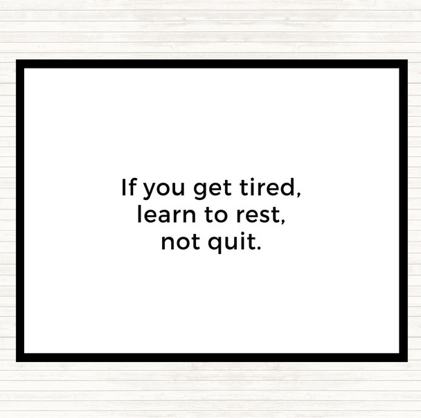 White Black Learn To Rest Not Quit Quote Placemat