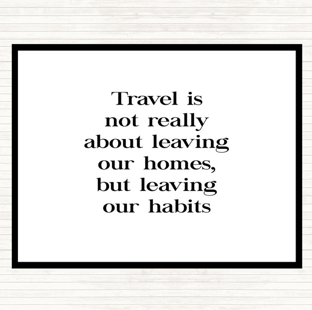 White Black Leaving Our Habits Quote Placemat