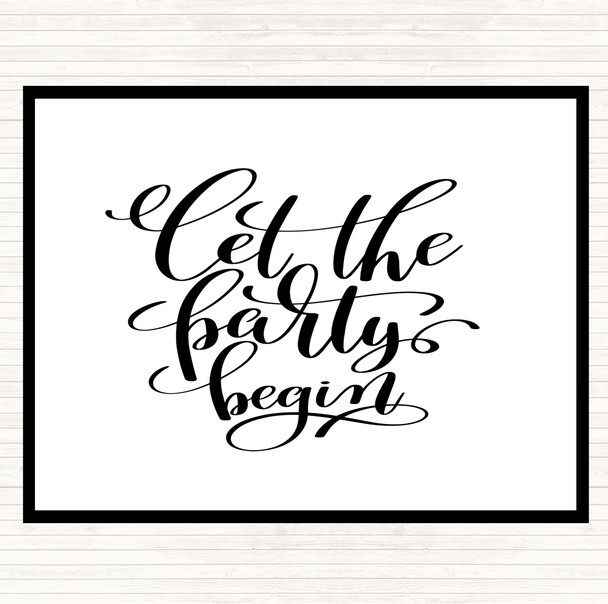 White Black Let The Party Begin Quote Placemat